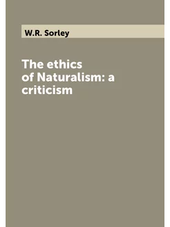 The ethics of Naturalism a criticism