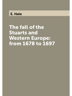 The fall of the Stuarts and Western Europe from 167