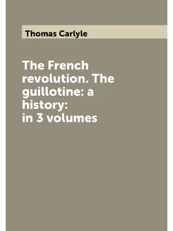 The French revolution. The guillotine a history in