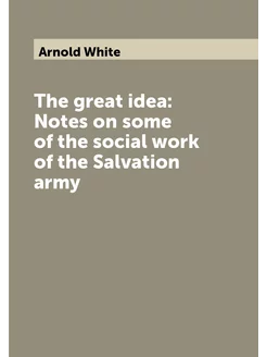 The great idea Notes on some of the social work of