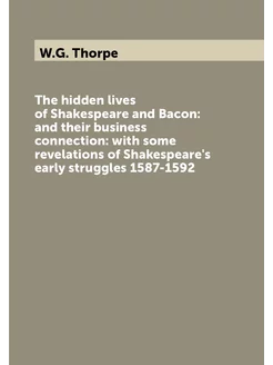 The hidden lives of Shakespeare and Bacon and their