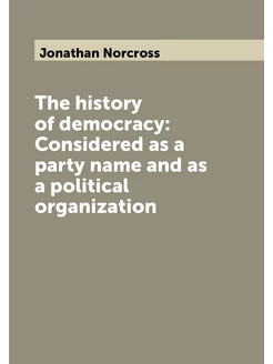 The history of democracy Considered as a party name