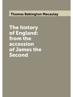 The history of England from the accession of James