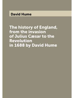 The history of England, from the invasion of Julius