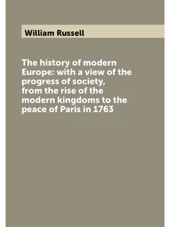 The history of modern Europe with a view of the pro