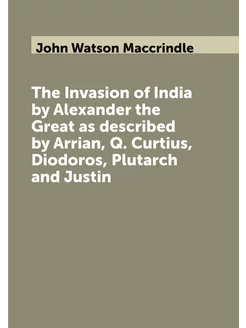 The Invasion of India by Alexander the Great as desc