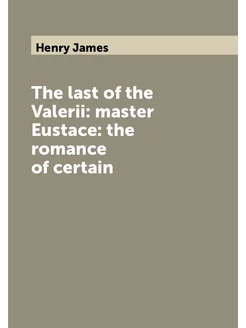 The last of the Valerii master Eustace the romance