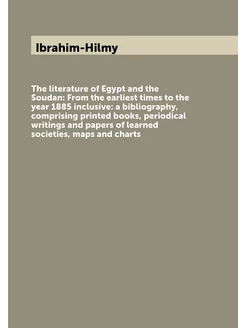 The literature of Egypt and the Soudan From the ear