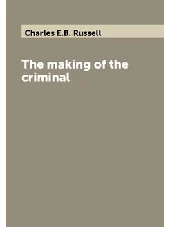 The making of the criminal