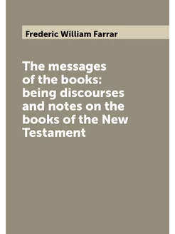 The messages of the books being discourses and note