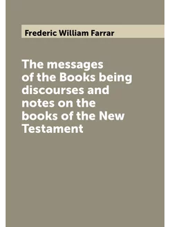 The messages of the Books being discourses and notes