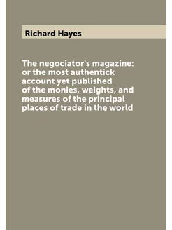 The negociator's magazine or the most authentick ac