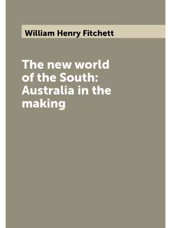 The new world of the South Australia in the making