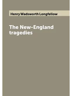 The New-England tragedies