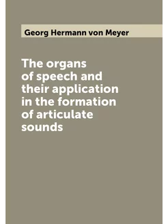 The organs of speech and their application in the fo