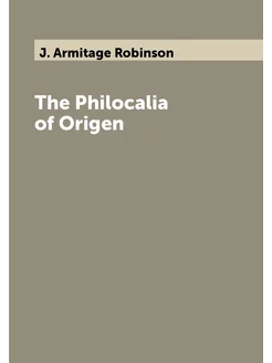 The Philocalia of Origen