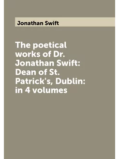 The poetical works of Dr. Jonathan Swift Dean of St