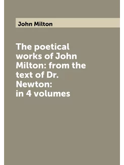 The poetical works of John Milton from the text of