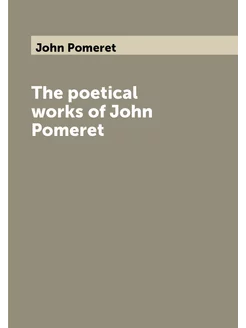 The poetical works of John Pomeret