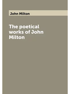 The poetical works of John Milton