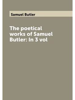 The poetical works of Samuel Butler In 3 vol