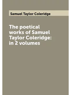 The poetical works of Samuel Taylor Coleridge in 2