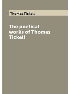 The poetical works of Thomas Tickell