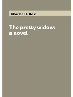 The pretty widow a novel