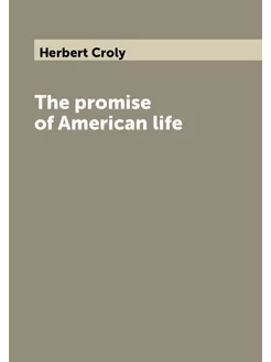 The promise of American life