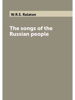 The songs of the Russian people