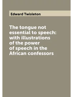 The tongue not essential to speech with illustratio