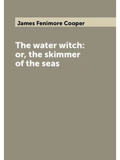 The water witch or, the skimmer of the seas