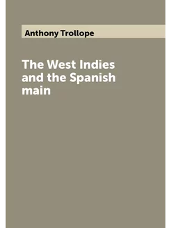 The West Indies and the Spanish main