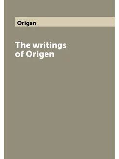 The writings of Origen