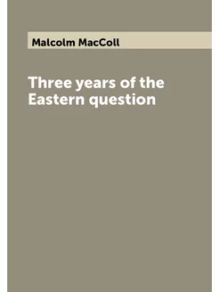 Three years of the Eastern question