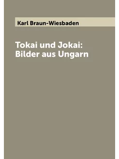 Tokai und Jokai Bilder aus Ungarn