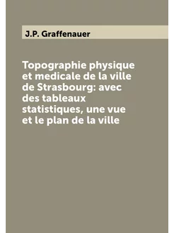 Topographie physique et medicale de la ville de Stra