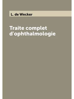 Traite complet d'ophthalmologie