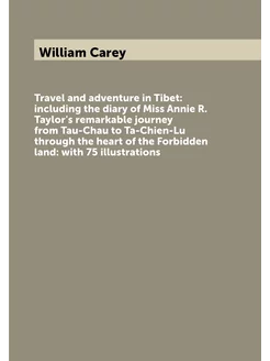 Travel and adventure in Tibet including the diary o