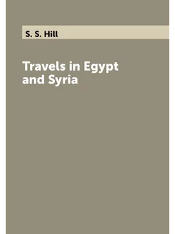 Travels in Egypt and Syria