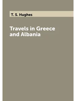 Travels in Greece and Albania