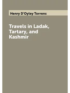 Travels in Ladak, Tartary, and Kashmir