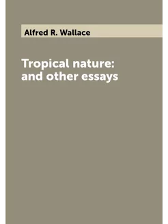 Tropical nature and other essays