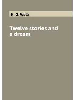 Twelve stories and a dream