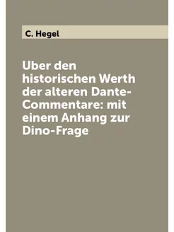 Uber den historischen Werth der alteren Dante-Commen