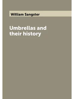 Umbrellas and their history