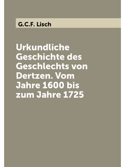 Urkundliche Geschichte des Geschlechts von Dertzen