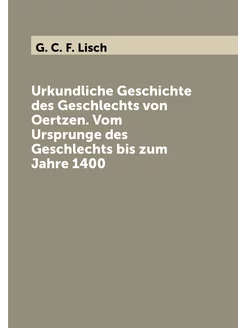 Urkundliche Geschichte des Geschlechts von Oertzen