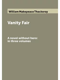 Vanity Fair. A novel without hero in