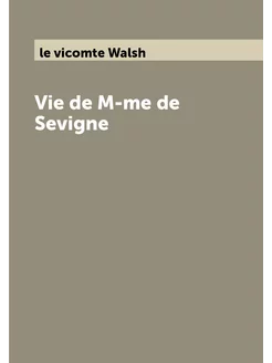 Vie de M-me de Sevigne